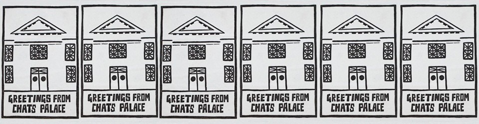 Chats Palace header showing a drawing of the Chats building with the words "Greetings from Chats Palace" repeated.